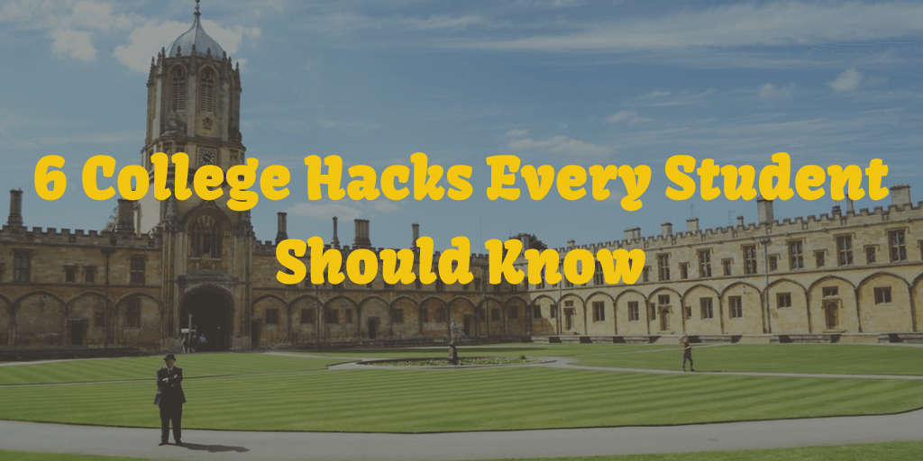 6 College Hacks Every Student Should Know